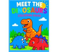 Meet the Dinosaurs: Big, Simple, and Cute Dinosaur Coloring Pages for Toddlers and Preschoolers (Ages 2-6) (My First Coloring Adventures)
