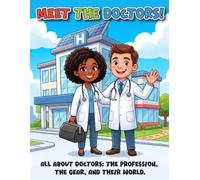 Meet the Doctors: A Medical Profession Coloring Book for Kids Ages 3-5: Fun Educational Ambulances, Nurses, and Hospital Helpers for Toddlers
