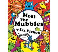 Meet the Mubbles: A colourful comic book adventure from the hilarious creator of Tom Gates!