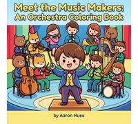 Meet the Music Makers: An Orchestra Coloring Book