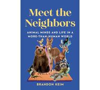 Meet the Neighbors: Animal Minds and Life in a More-than-Human World