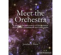 Meet the Orchestra: A guide to the instruments of the orchestra through star constellations and Greek myths