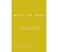 Meet the Pause: 30 Days to Respond Instead of Reacting - A Guided Workbook for Emotional Awareness and Conscious Decision-Making (Uncomfortable on Purpose: 30-Day Self-Reflection Series)