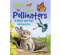 Meet the Pollinators: A Night and Day Adventure