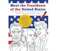 Meet the Presidents of the USA: A Presidential History Coloring Book for Curious and Clever Kids Ages 7-12 (Books for Curious & Clever Kids)