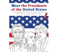 Meet the Presidents of the USA: A Presidential History Coloring Book for Curious and Clever Kids Ages 7-12 (Books for Curious & Clever Kids)