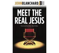 Meet the Real Jesus (John Blanchard Classic Series)