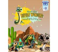 Meet the Reptile Wonders: a Scale-Tastic Journey of Facts from A-Z: Discover Slithering Snakes, Mighty Crocs, and Amazing Reptiles from a to Z (a-z ... flowers, ocean animals, reptiles, vehicles)