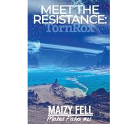 Meet the Resistance: TornRox: 2.1 (Mated Fates)