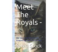 Meet The Royals -: The Secret to Successfully Integrating Two Rescue Cats