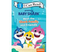 Meet the Shark Family and Friends (Baby Shark's Big Show: I Can Read, Level 1)