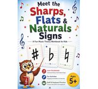 Meet the Sharps, Flats & Naturals: A Fun Music Theory Workbook for Kids | Learn Accidentals Through Staff Activities, Keyboard Practice & Engaging Exercises
