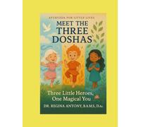 Meet the Three Doshas: Three Little Heroes, One Magical You (Ayurveda for Little Lives)