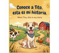 Meet Tito / Conoce a Tito: Bilingual children's story for learning Spanish and English. Real-life adventures for children aged 3 to 7.
