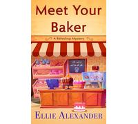 Meet Your Baker: 1 (Bakeshop Mystery)