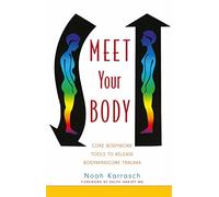 Meet Your Body: CORE Bodywork Tools to Release Bodymindcore Trauma