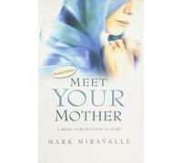 Meet Your Mother: A Brief Introduction to Mary
