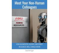 Meet Your Non-Human Colleagues (The Impacts of AI & Robotics)