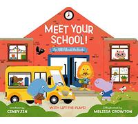 Meet Your School!: With Lift-The-Flaps!