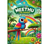 Meethu the Parrot and the World of Colors: Meethu the Parrot: Story + Coloring Combo Book