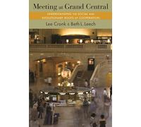 Meeting at Grand Central: Understanding the Social and Evolutionary Roots of Cooperation