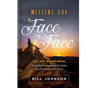 Meeting God Face to Face: Daily Encouragement to Seek His Presence and Favor