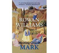 Meeting God in Mark: Reflections For The Season Of Lent
