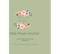Meeting God in the Garden: Daily Prayer Journal: A peaceful space for prayer, reflection, and gratitude