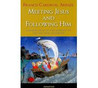 Meeting Jesus and Following Him: A Retreat Given to Pope Benedict XVI and the Papac Household