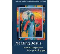Meeting Jesus: Human Responses to a Yearning God