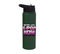 Meeting Later K-Pop Now Korean Pop Stainless Steel Insulated Water Bottle