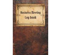 Meeting Log Book: Professional Business Notebook for Notes, Tasks & Follow-Ups: Track To-Do Lists, Calls, Emails, Deadlines, Attendees, Key Decisions & Next Steps | 140 Pages | 5.5 x 8.5 inches