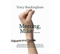 Meeting, Mike .....: The harrowing true story of a 27 year woman who realised that her own mother had become a modern day, internet whore & the devastating effect it had on her life
