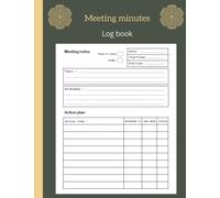 Meeting minutes log book: business organier notebook for secretaries and work team/ taking notes and record action plan items planner