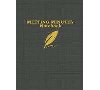 Meeting Minutes Notebook: Meeting Notebook for Recording Minutes A4 with Detailed Meeting Information Including Agenda Objectives and Action Items ... Black Cover with Feather Pen Hardback