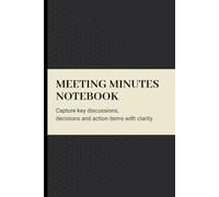 Meeting Minutes Notebook: Note Taking, Action Items, Attendees, Topics, Employees, Students and Clients