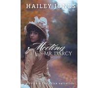 Meeting Mr. Darcy: A Pride and Prejudice Variation (The Vagaries)