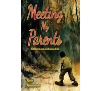 Meeting My Parents: Nothing is ever as it seems to be.