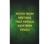 Meeting Notes & Productivity Notebook | Notes From Meetings That Should Have Been Emails | Office Planner: For Capturing Important Notes While Pretending Not to Doodle During Meetings