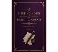 Meeting Notes & Silent Judgments: A Lined Notebook for Observations, Eye Rolls, and Brilliant Insights