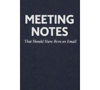 MEETING NOTES: That Should Have Been an Email