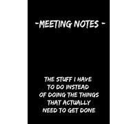 -MEETING NOTES- THE STUFF I HAVE TO DO INSTEAD OF DOING THE THINGS THAT ACTUALLY NEED TO GET DONE: Lined notebook |Employee Appreciation Thank You ... for teams bosses coworkers.. |hr funny gifts