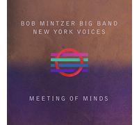 Meeting of Minds - Bob Mintzer & NY Voices