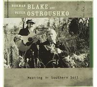 Meeting On Southern Soil by Norman Blake & Peter Ostrou (2002-03-26)