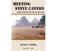 MEETING STEVE CANYON...AND FLYING WITH THE CIA IN LAOS