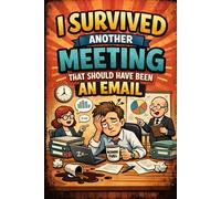 Meeting Survivor Notebook: A Funny Office Lined Journal for Coworkers, Employees & Anyone Who Knows It Could’ve Been an Email | 6x9 | 150 Pages