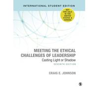 Meeting the Ethical Challenges of Leadership - International Student Edition: Casting Light or Shadow