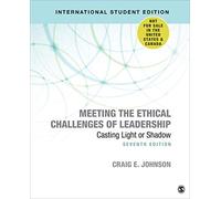 Meeting the Ethical Challenges of Leadership - International Student Edition: Casting Light or Shadow
