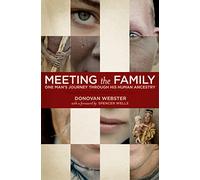 Meeting the Family: One Man's Journey Through His Human Ancestry