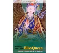 Meeting The Great Bliss Queen: Buddhists, Feminists, And The Art Of The Self